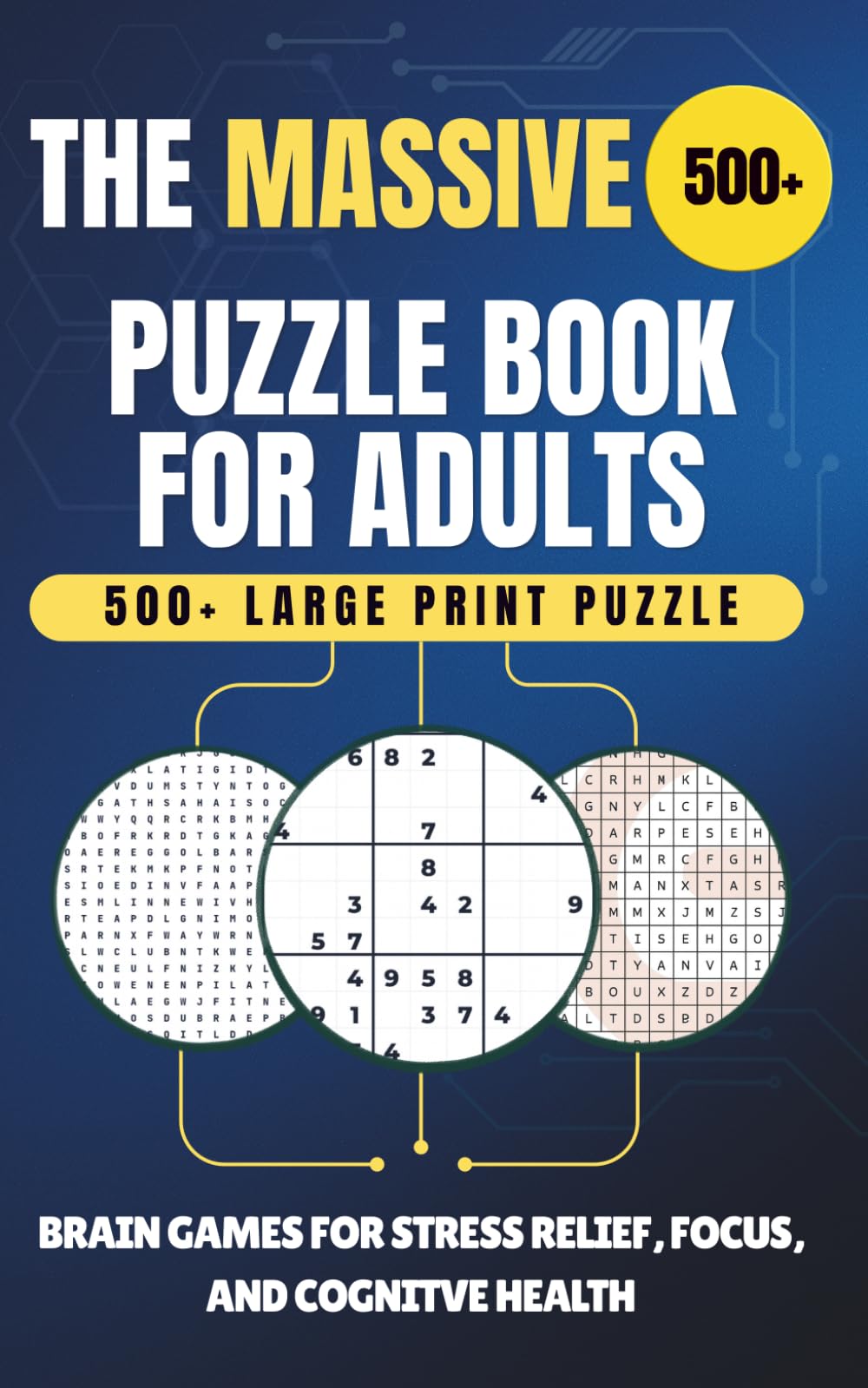 THE MASSIVE MIXED PUZZLE BOOK FOR ADULTS: 500+ LArge Print Puzzles including Diverse Word Search, Sudoku, and Cryptograms | Brain Games for Stress Relief, Focus, and Cognitive Health