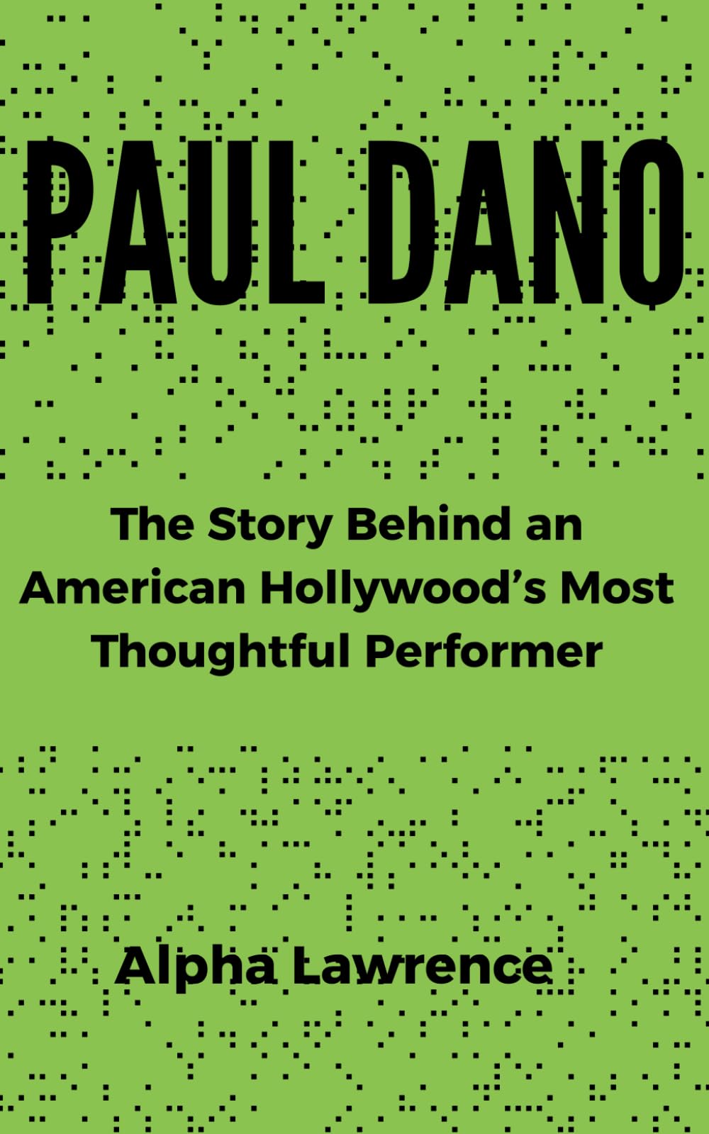 PAUL DANO: The Story Behind an American Hollywood’s Most Thoughtful Performer