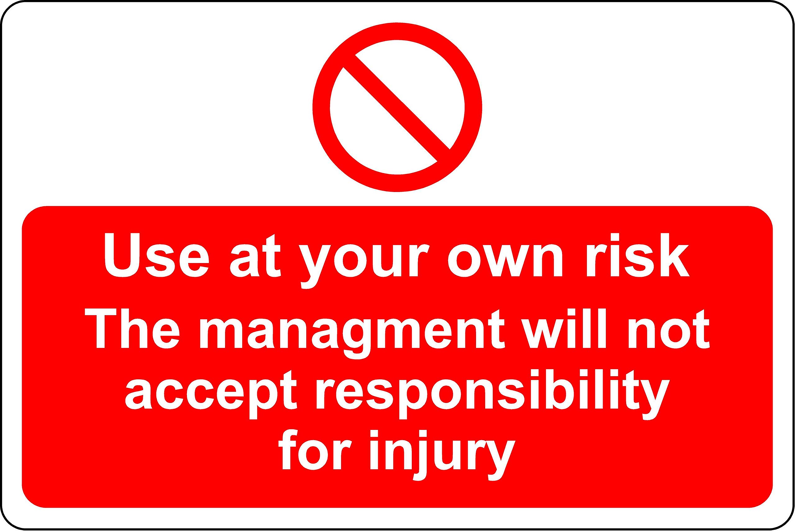 Kpcm Display Ltd Use At Your Own Risk The Management Will Not Accept Responsibility For Injuries Safety Sign - 1.2Mm Rigid Plastic 400Mm X 300Mm