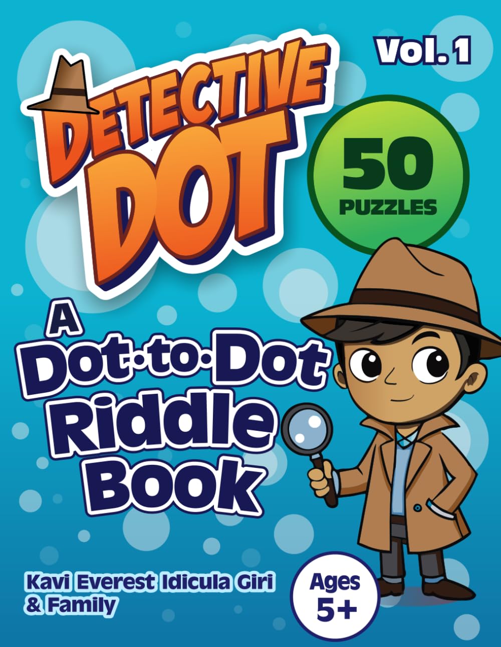 Detective Dot: A Dot-to-Dot Riddle Book for Kids Ages 5+ Vol. 1: Progressive Connect the Dots, 1 to 100 Counting Practice, Hidden Picture Puzzle with Riddles