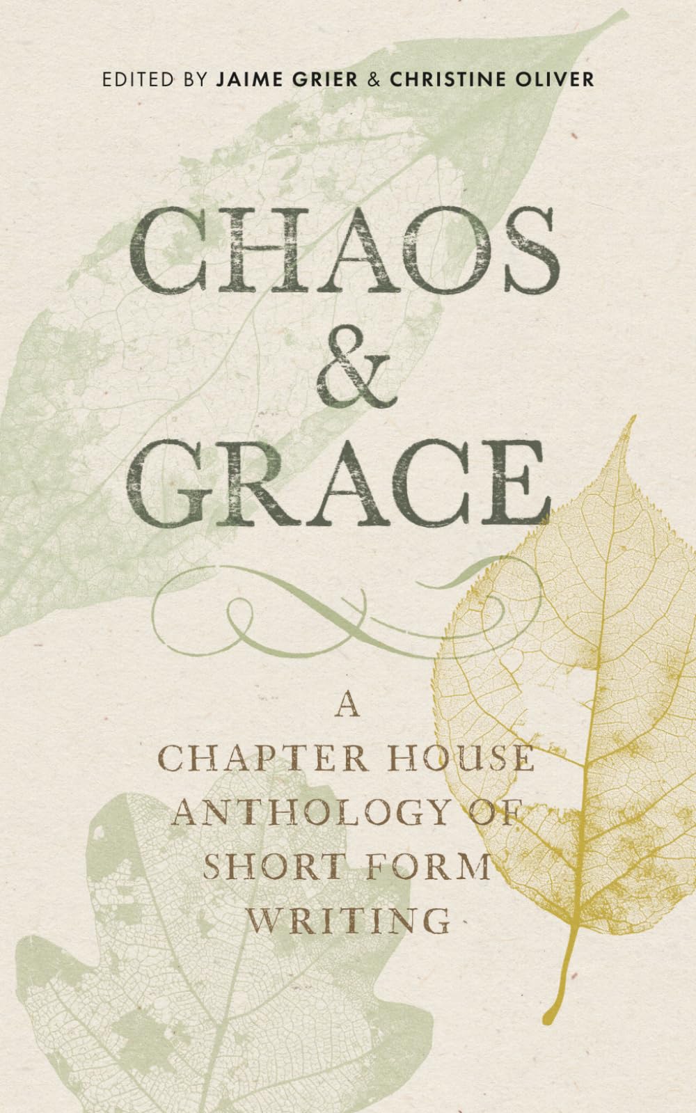 Chaos & Grace: A Chapter House Anthology of Short Form Writing