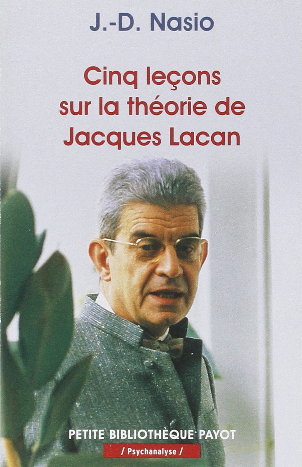 Cinq leçons sur la théorie de jacques lacan (Petite bibliothèque payot)