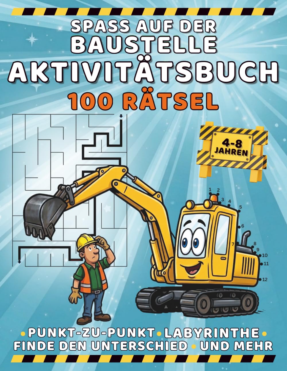Spaß auf der Baustelle Aktivitätsbuch - 100 Rätsel, Finde den Unterschied, Labyrinthe und mehr: Pädagogisch wertvolle, Bildschirmfreie Beschäftigung ... (Lustige und Einfache Aktivitätsbücher)