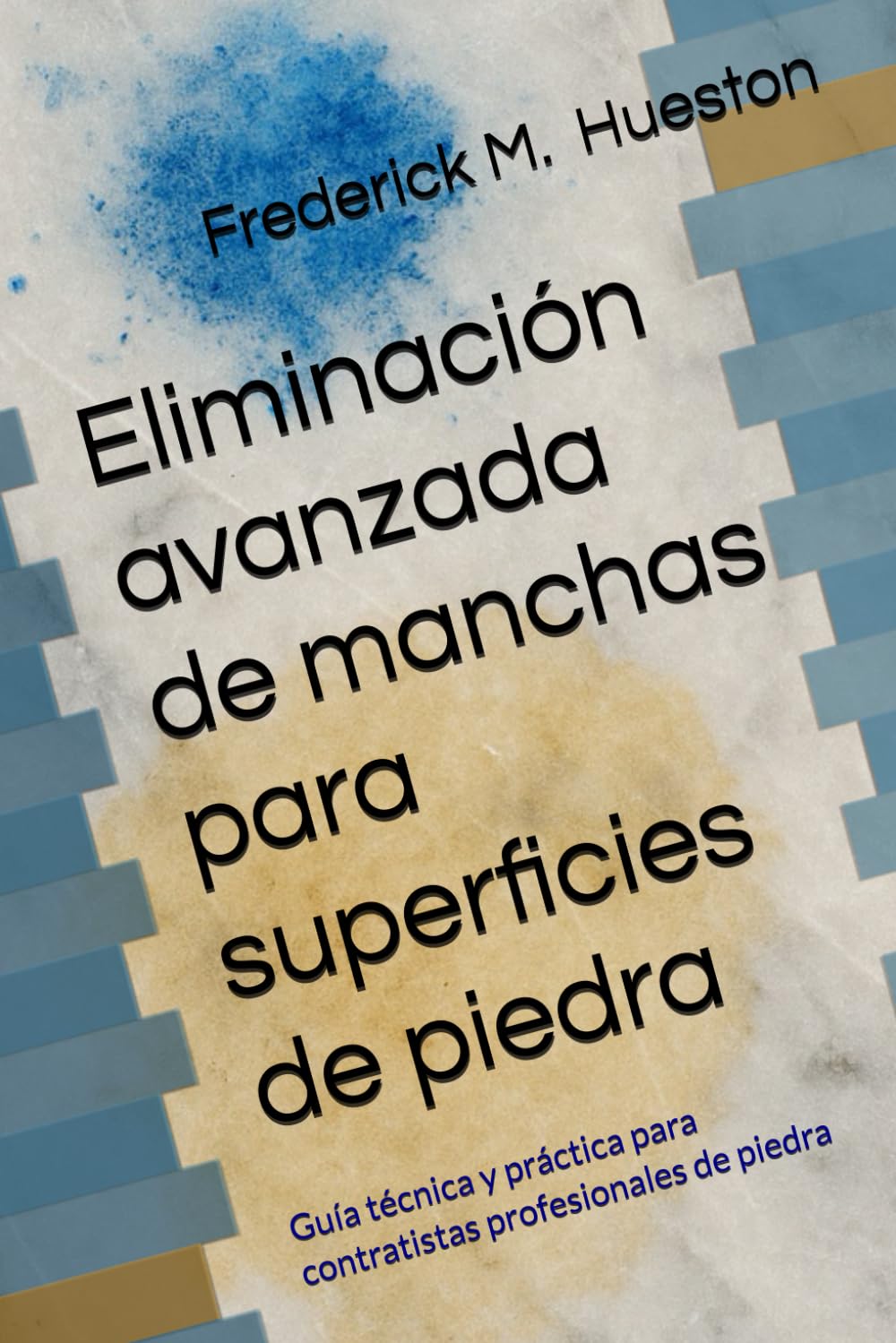 Eliminación avanzada de manchas para superficies de piedra: Guía técnica y práctica para contratistas profesionales de piedra