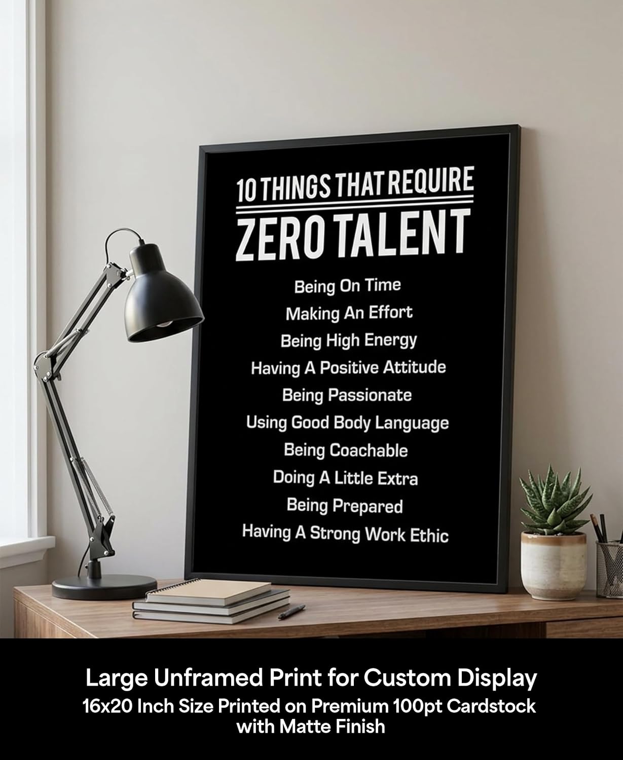 10 Things That Require Zero Talent Motivational Wall Decor, 16x20 Unframed Office Wall Art Print, Inspirational Leadership Quote Poster for Work, Gym, Classroom and Team Building
