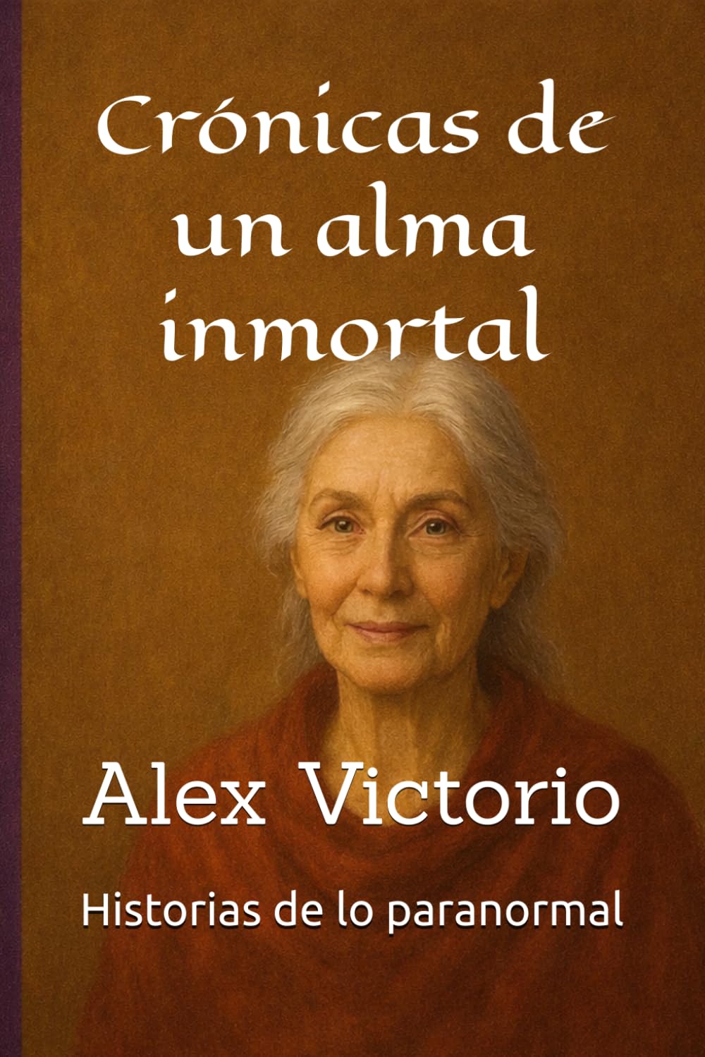 Crónicas de un alma inmortal: Edición revisada 2026