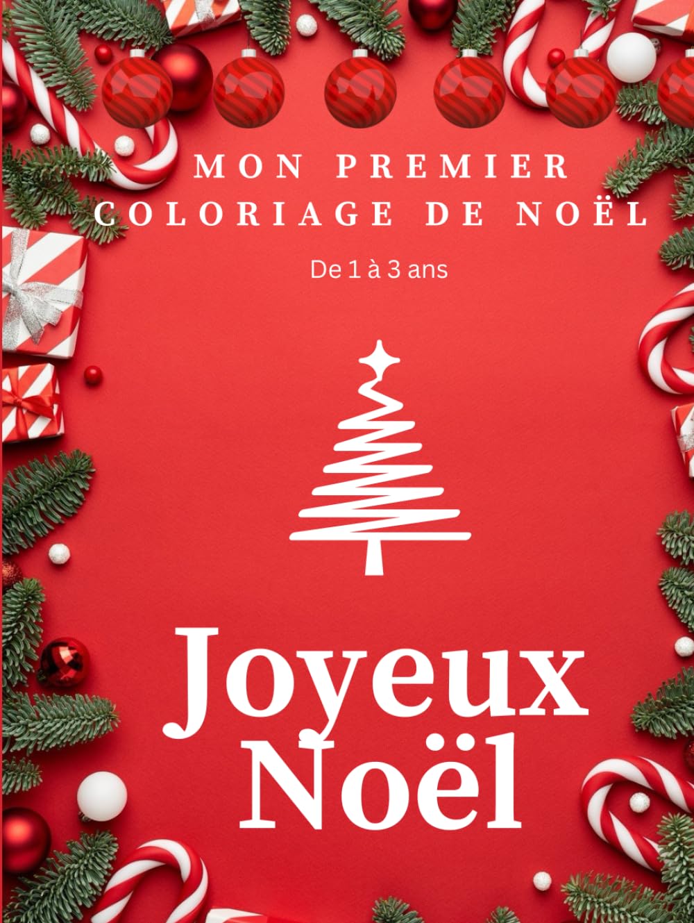Coloriage de Noël: de 1 à 3 ans (Coloriages enfants)