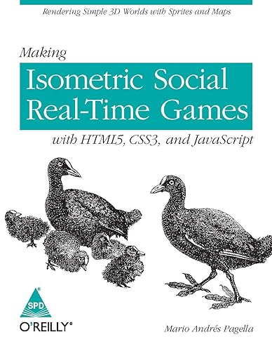 Making Isometric Social Real-Time Games: with HTML5, CSS3, and JavaScript