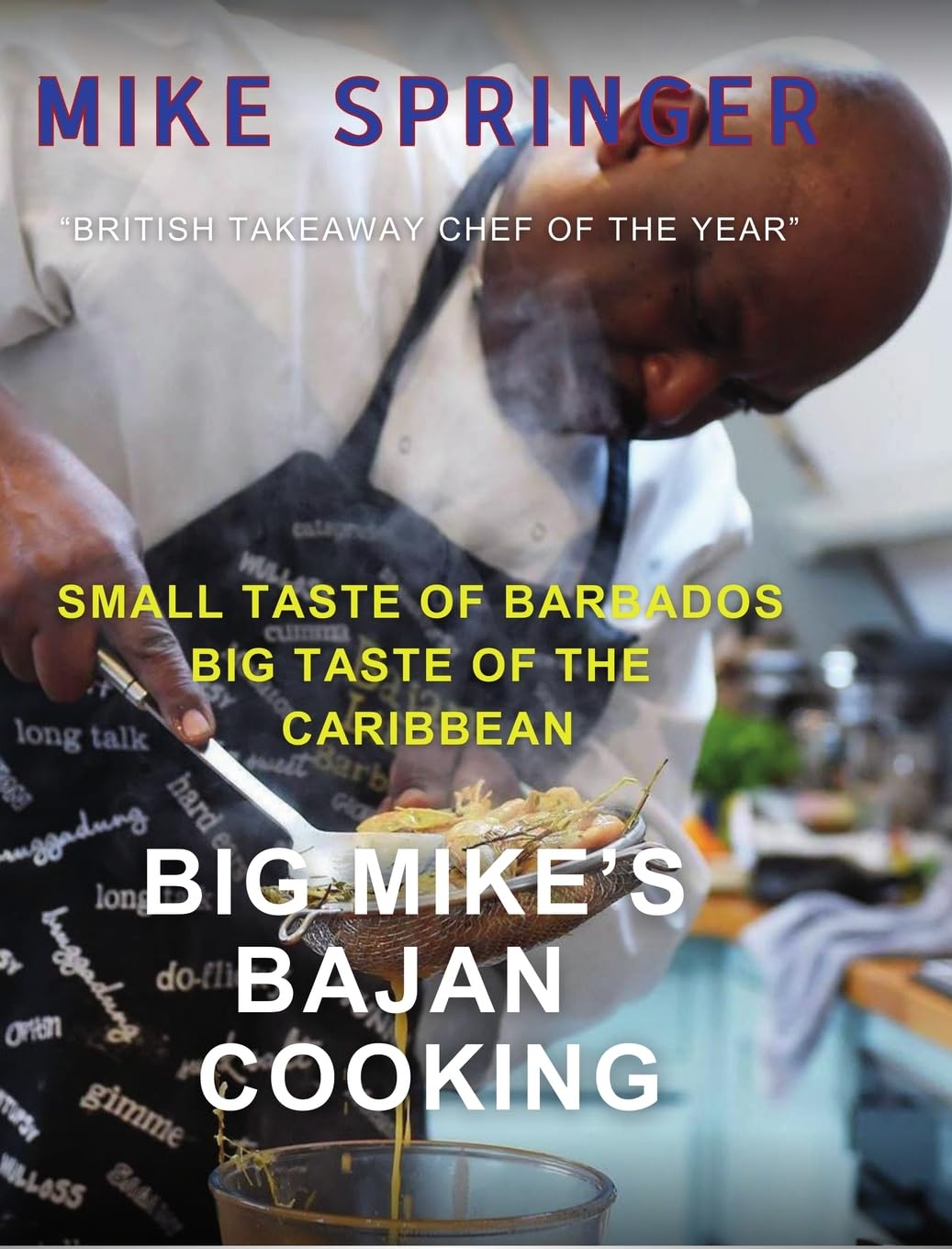 Big Mike's Bajan Cooking: Small Taste of Barbados Big Taste of the Caribbean