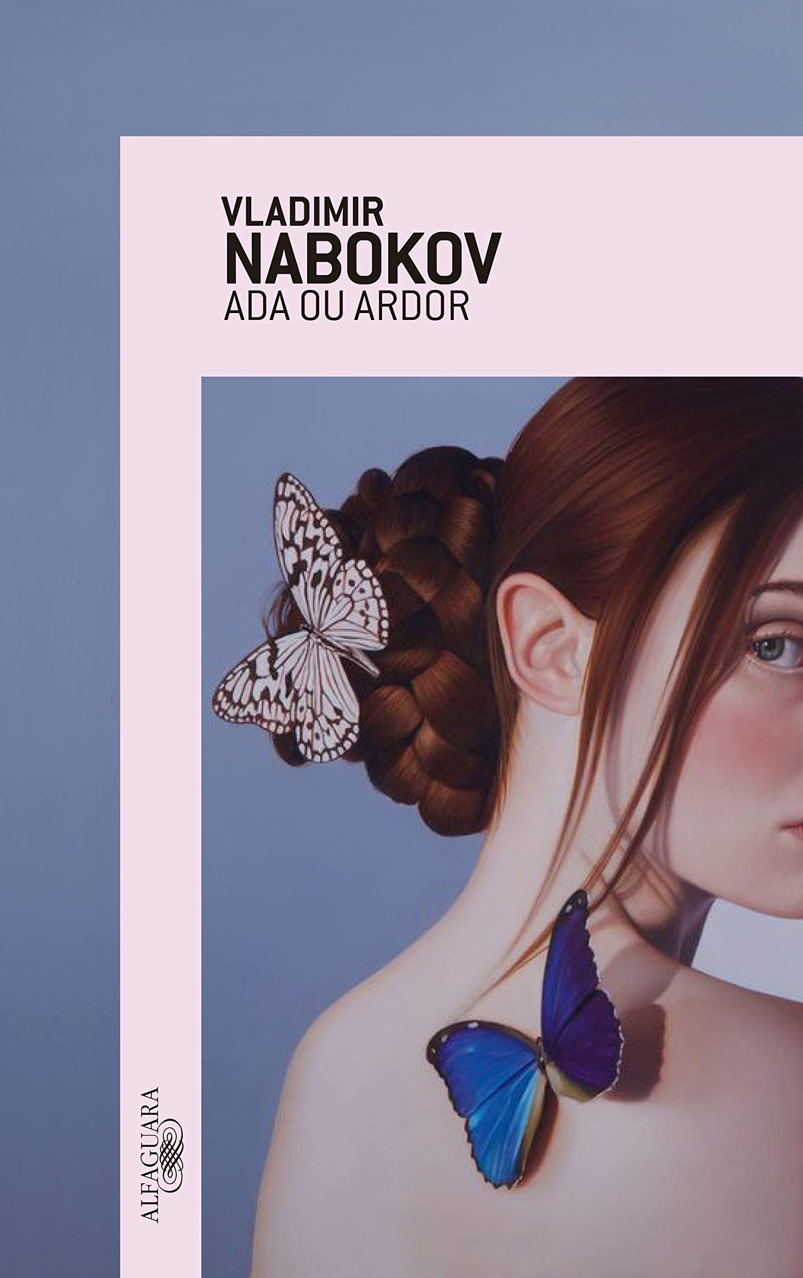 Ada ou ardor: Crônica de uma família : Nabokov, Vladimir, Dauster