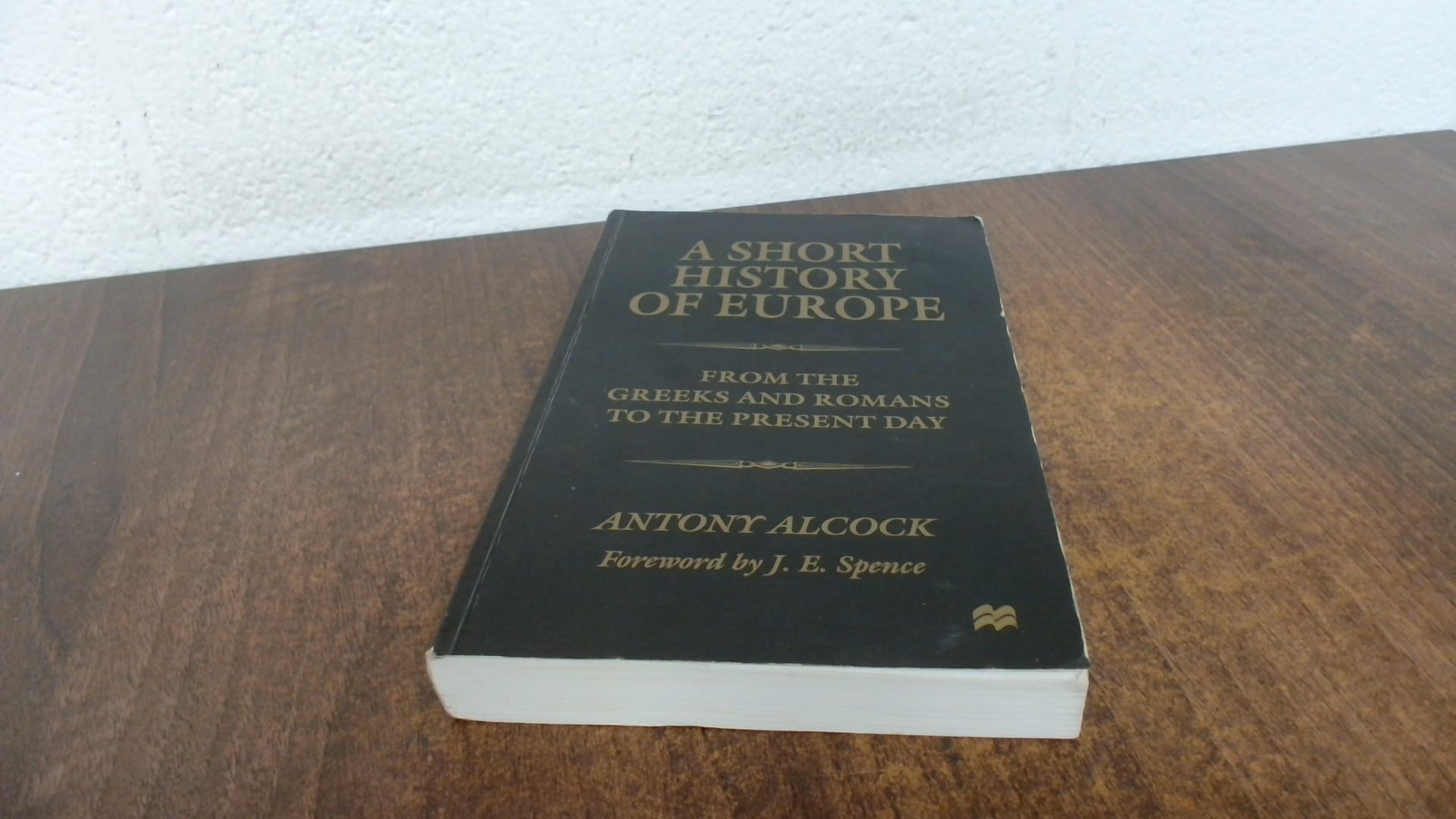 A Short History of Europe: From the Greeks and Romans to the Present Day