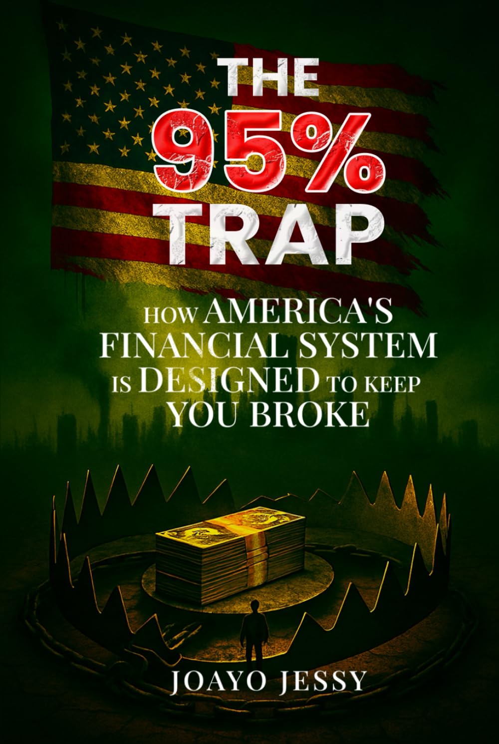 The 95% Trap: How America’s Financial System Is Designed to Keep You Broke