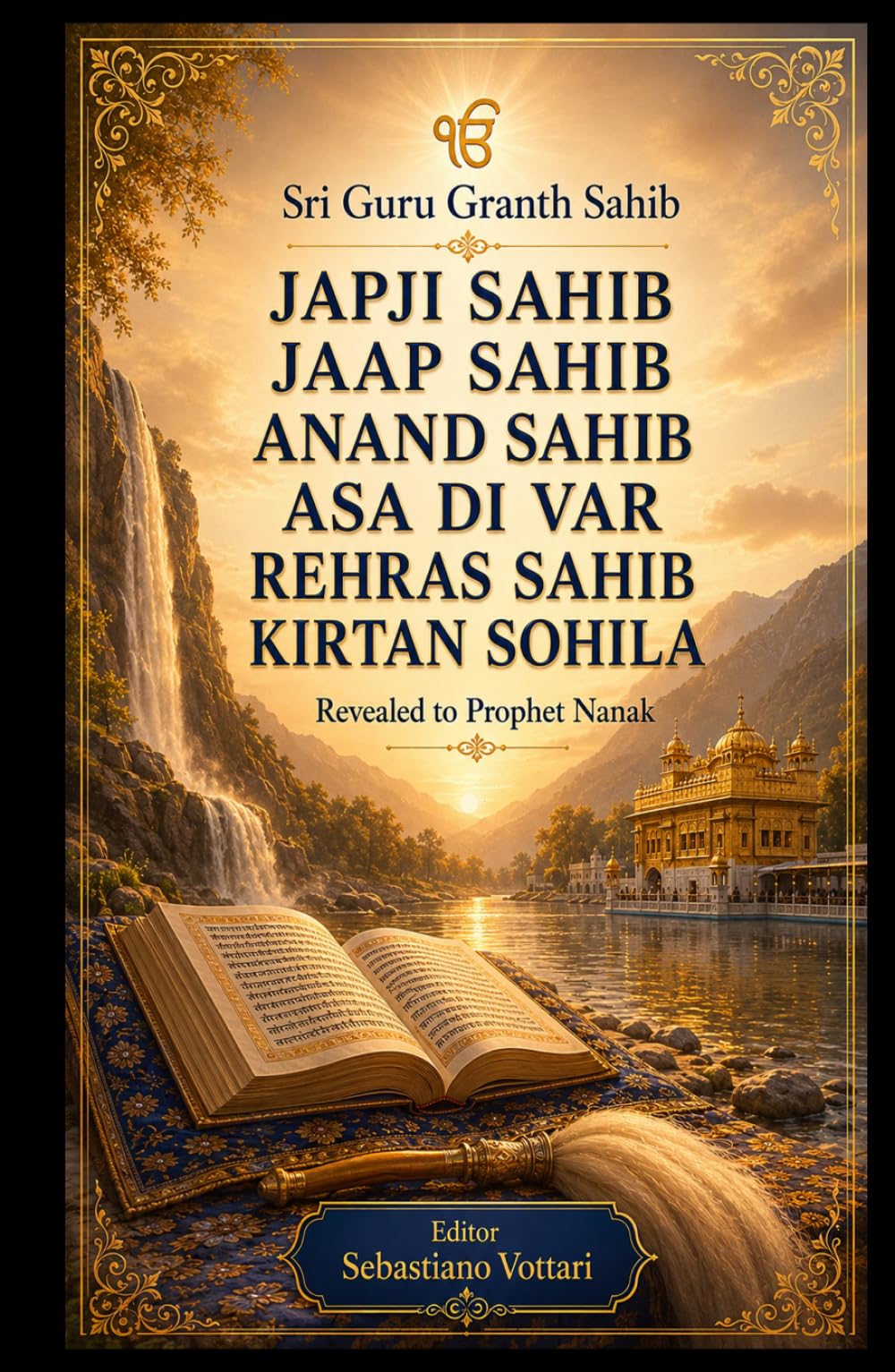 Sri Guru Granth Sahib: JAPJI SAHIB - JAAP SAHIB - ANAND SAHIB - ASA DI VAR - REHRAS SAHIB - KIRTAN SOHILA/ Die sechs täglichen Gebete der ... – Heiliger Text in deutscher Sprache)