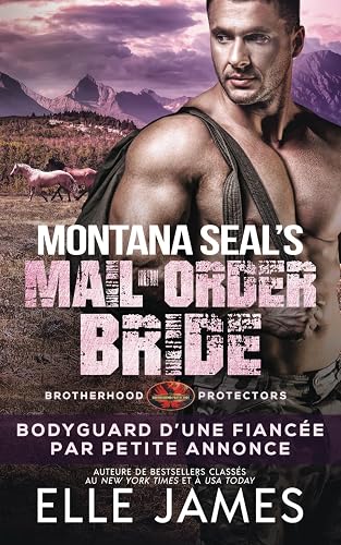 Montana SEAL Mail-Order Bride: BODYGUARD D’UNE FIANCÉE PAR PETITE ANNONCE