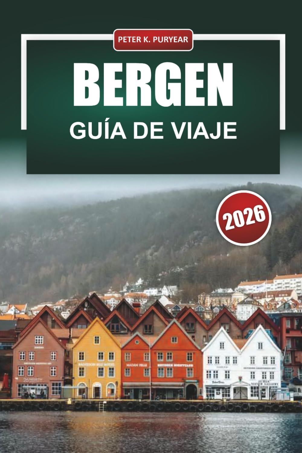 BERGEN Guía de viaje 2026: Desglose presupuestario, excursiones de un día a los fiordos y recomendaciones locales para planificadores independientes