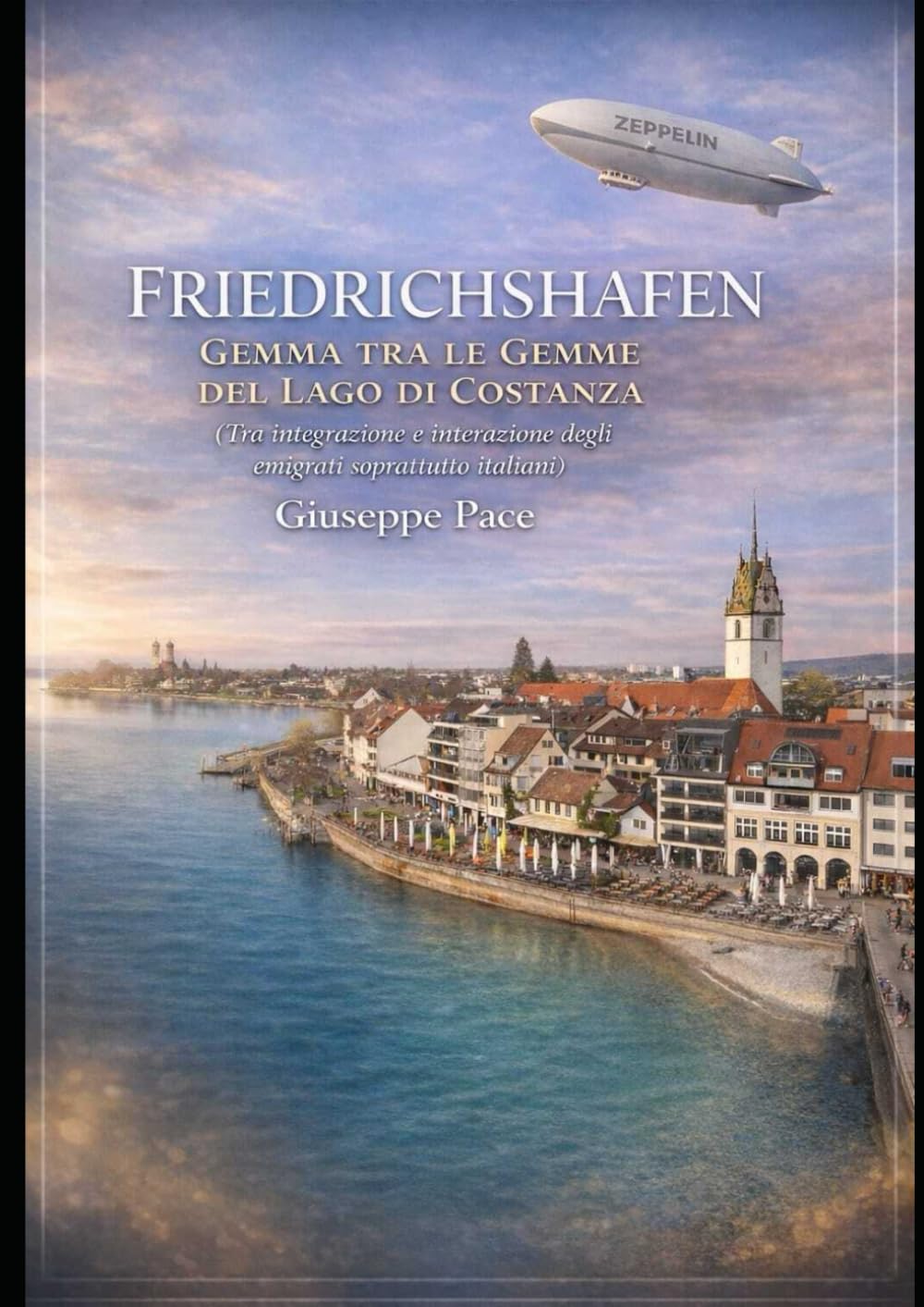 FRIEDRICHSHAFEN. GEMMA TRA LE GEMME DEL LAGO DI COSTANZA: (Tra integrazione e interazione degli emigrati soprattutto italiani)