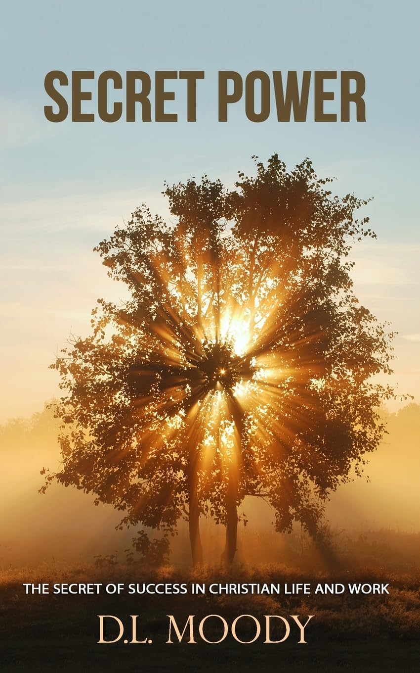 Secret Power: The Secret of Success in Christian Life and Work Paperback – April 1, 2015