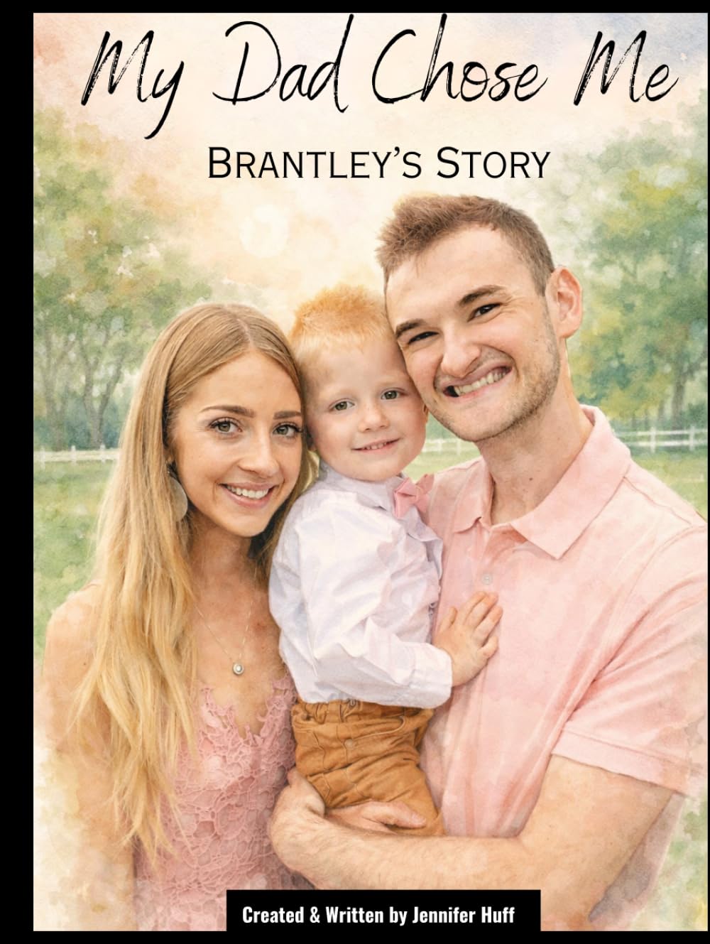 My Dad Chose Me: Brantley’s Story