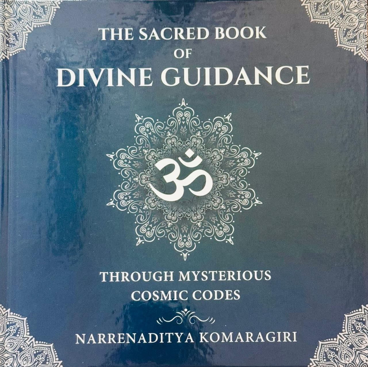 The Sacred Book Of Divine Guidance Through Mysterious Cosmic Codes