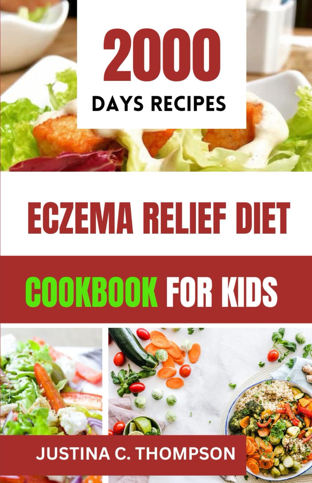 ECZEMA RELIEF DIET FOR KIDS: The Complete Guide Against Eczema, Skin Inflammation and Itches.