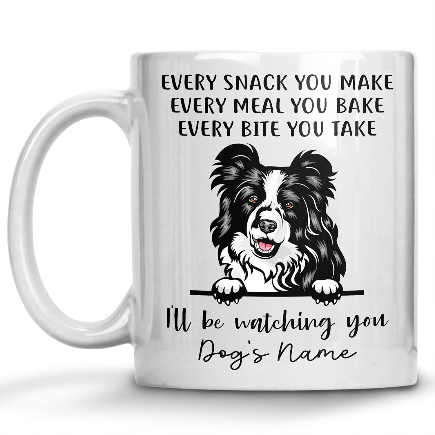 Personalized Border Collie Coffee Mug, Every Snack You Make I'll Be Watching You