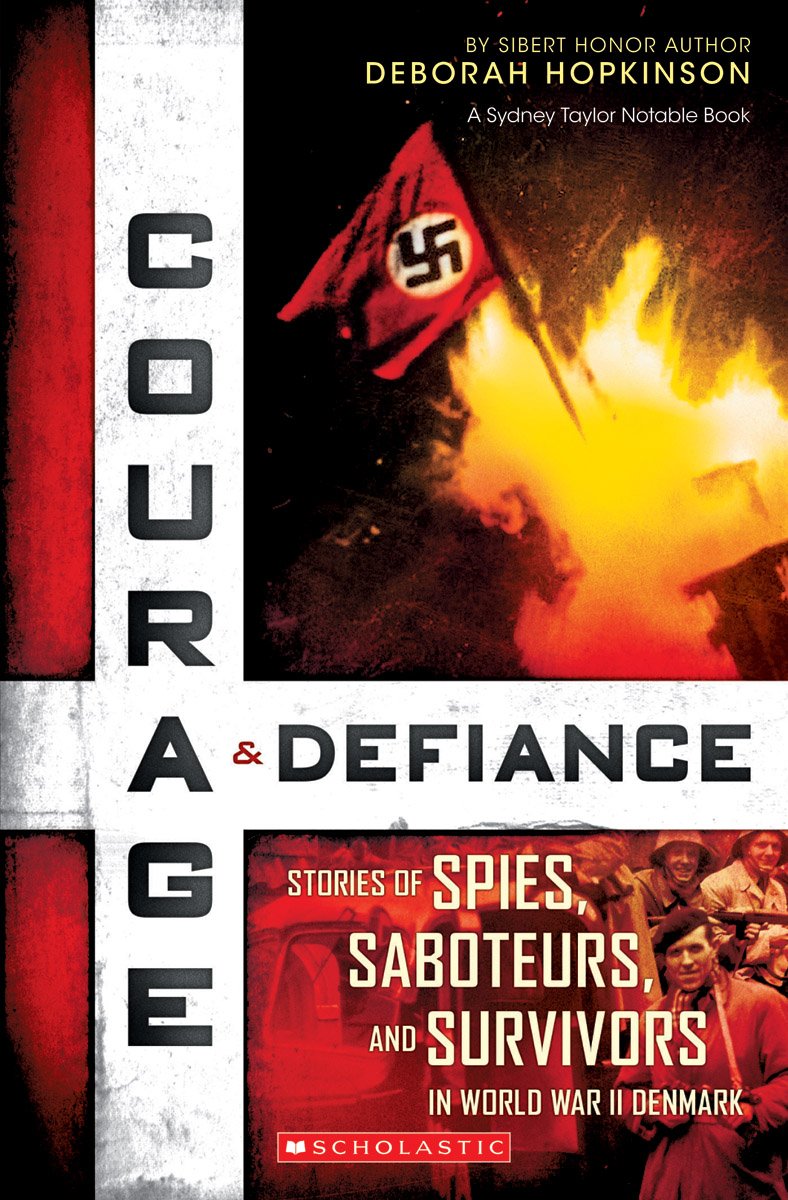 Courage & Defiance: Spies, Saboteurs, and Survivors in WWII Denmark