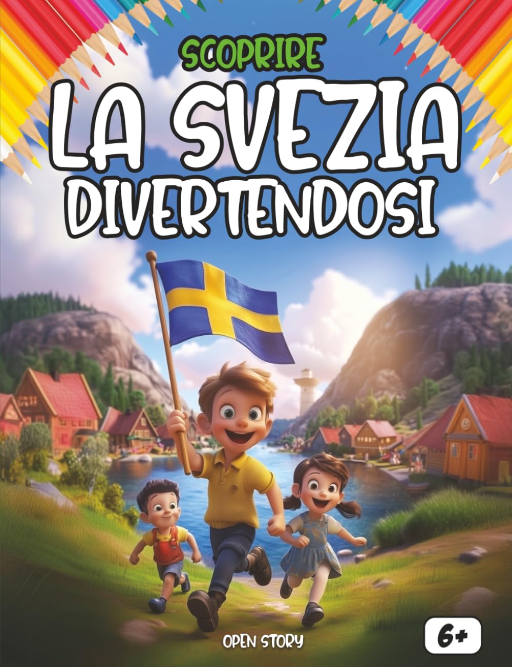 Scoprire la Svezia divertendosi: Un viaggio educativo e creativo alla scoperta della storia, delle tradizioni e delle meraviglie della Svezia