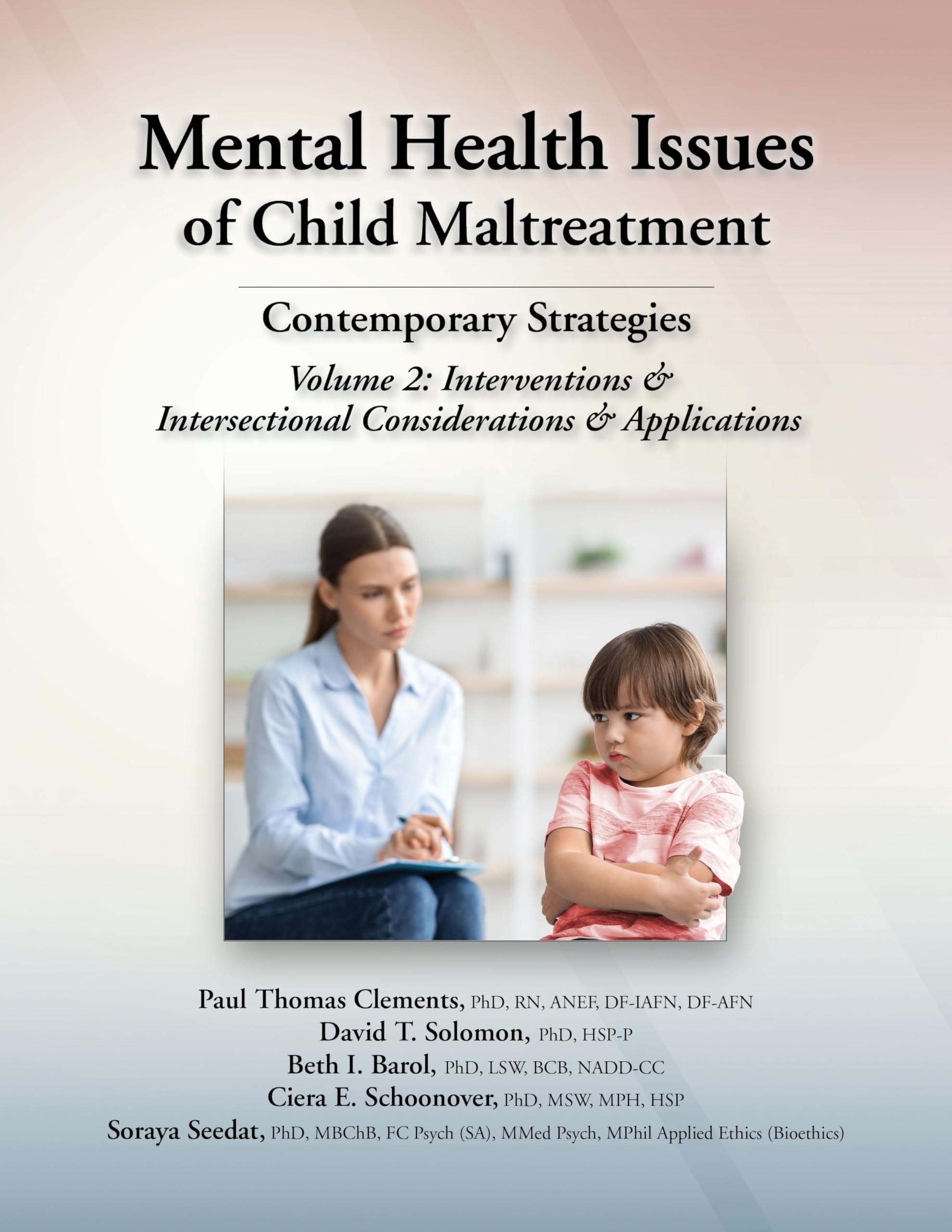 Mental Health Issues of Child Maltreatment: Contemporary Strategies, Volume 2: Contemporary Strategies, Volume 2: Contemporary Strategies, Volume 2