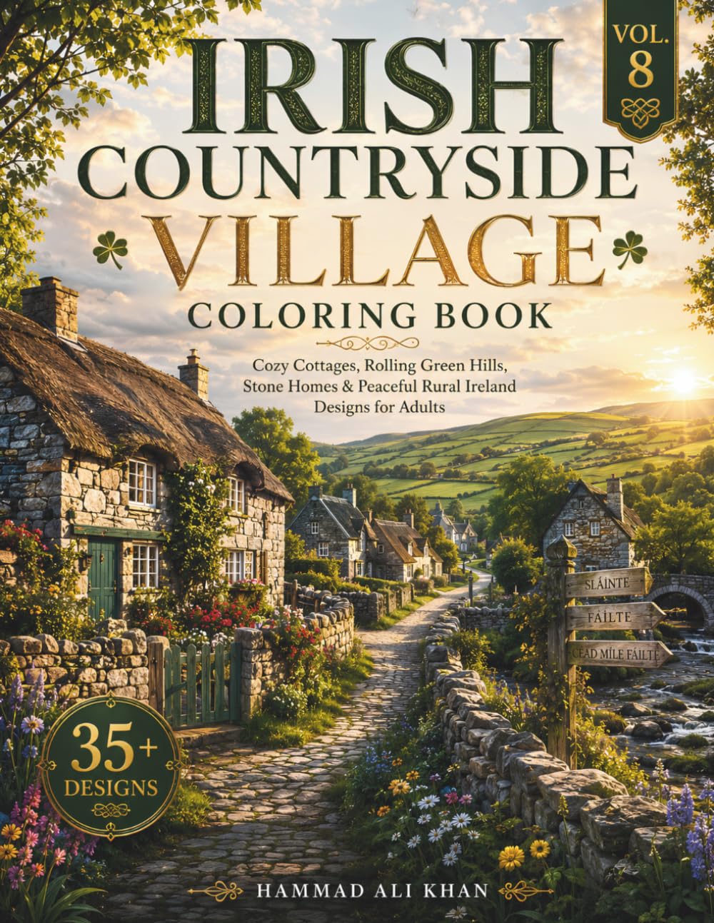 Irish Countryside Village Coloring Book: 35+ Cozy Cottages, Rolling Green Hills, Stone Homes & Peaceful Rural Ireland Designs for Adults | Vol. 8 (World Village Coloring Collection)