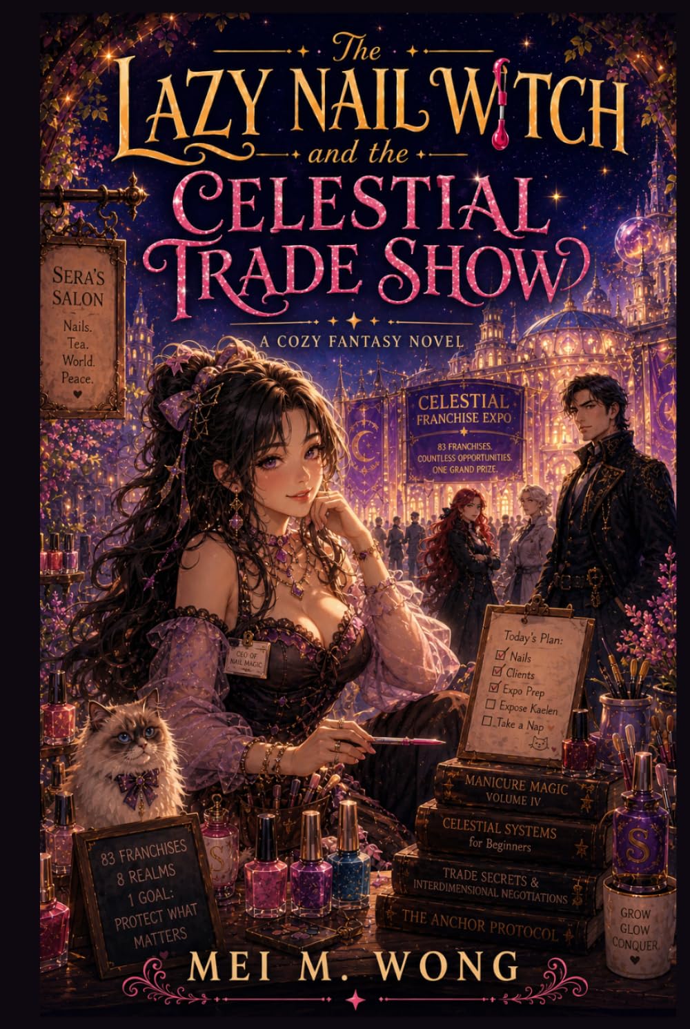 The Lazy Nail Witch and the Celestial Trade Show: A Cozy Fantasy LitRPG with Slow Burn Romance, Magical Business, and a Dangerous Rival (The Lazy Nail Witch Chronicles - Cozy Magic & Manicures)
