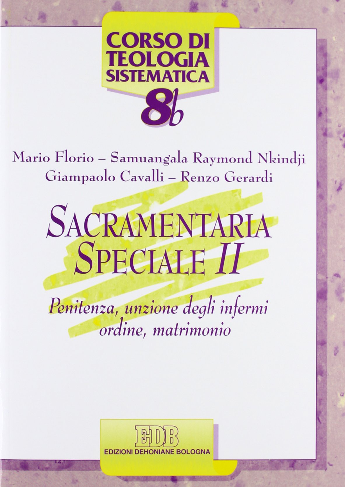 Sacramentaria speciale. Penitenza, unzione degli infermi, ordine, matrimonio (Vol. 2)