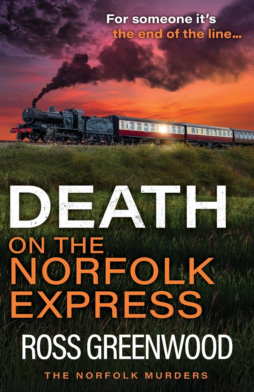 Death on the Norfolk Express: The BRAND NEW chilling crime thriller of murder, suspense and a race against time for 2026 (The Norfolk Murders, 6)