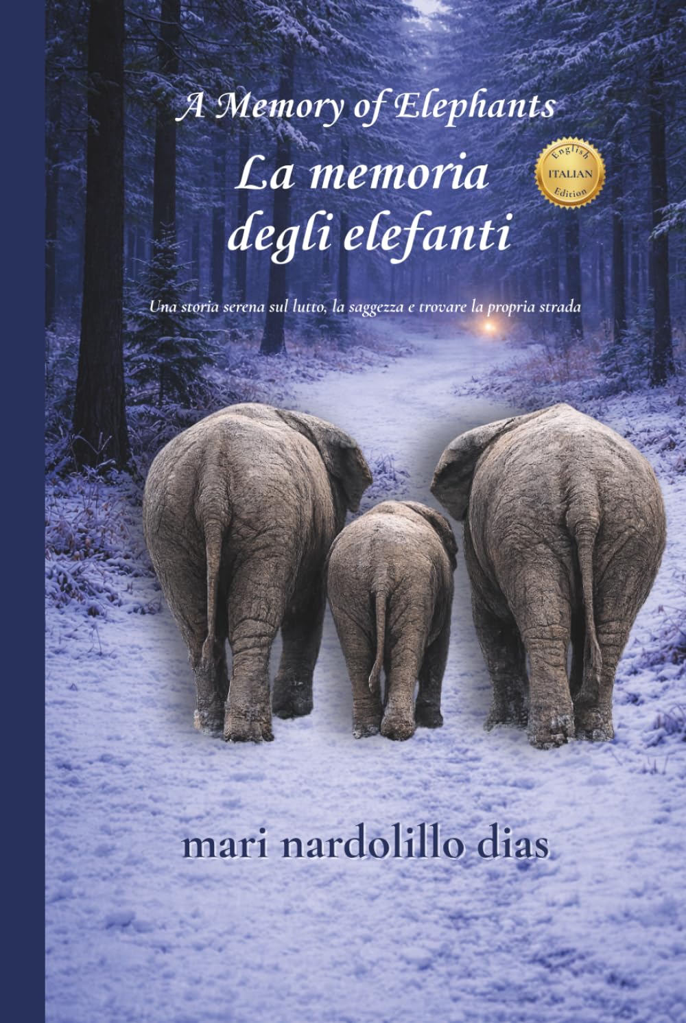 A Memory of Elephants · La memoria degli elefanti: Una storia delicata sul lutto, la saggezza e trovare la propria strada.