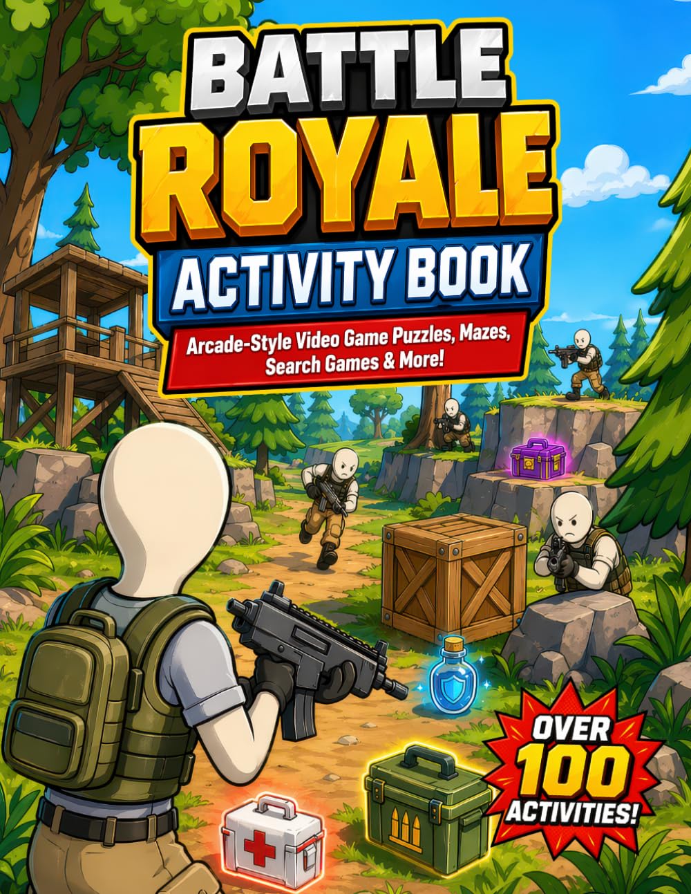 Battle Royale Activity Book: Arcade-Style Video Game Puzzles, Mazes, Search Games & More for Kids Ages 8–12