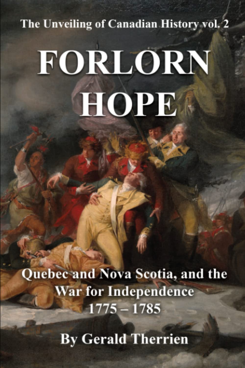 The Unveiling of Canadian History: Forlorn Hope
