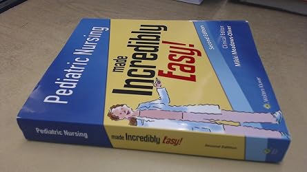 Pediatric Nursing Made Incredibly Easy Incredibly Easy! Series