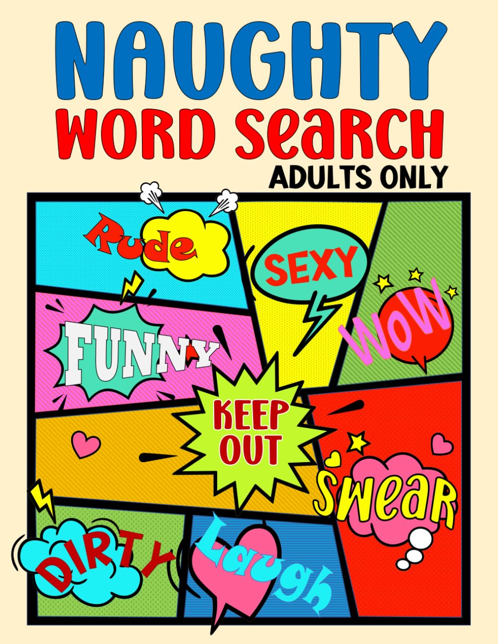 Naughty Word Search for Adults: Rude, Swearing, Sexual, Curse and F*ck Word Puzzle Book for Funny and Entertaining Gag Gift.