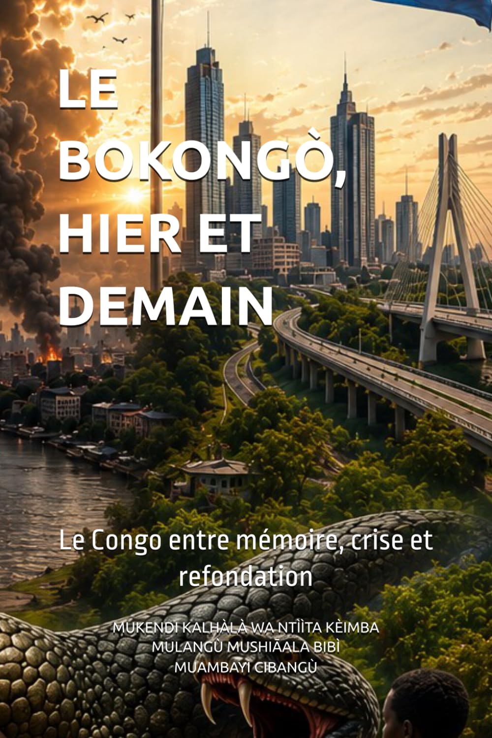 LE BOKONGÒ, HIER ET DEMAIN: Le Congo entre mémoire, crise et refondation