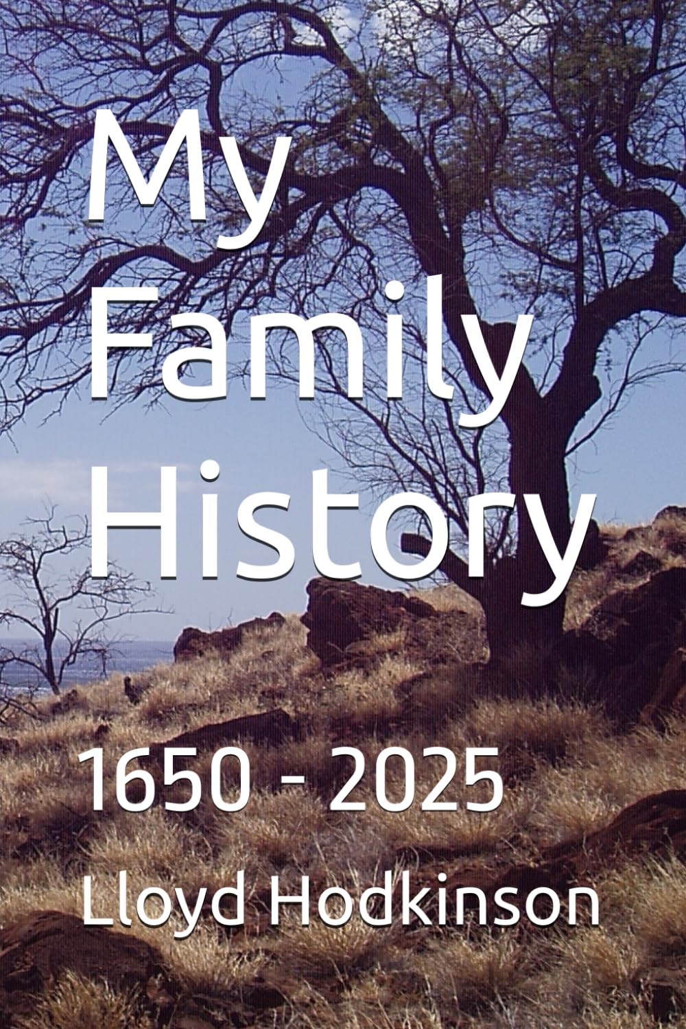 My Family History: 1650 - 2025