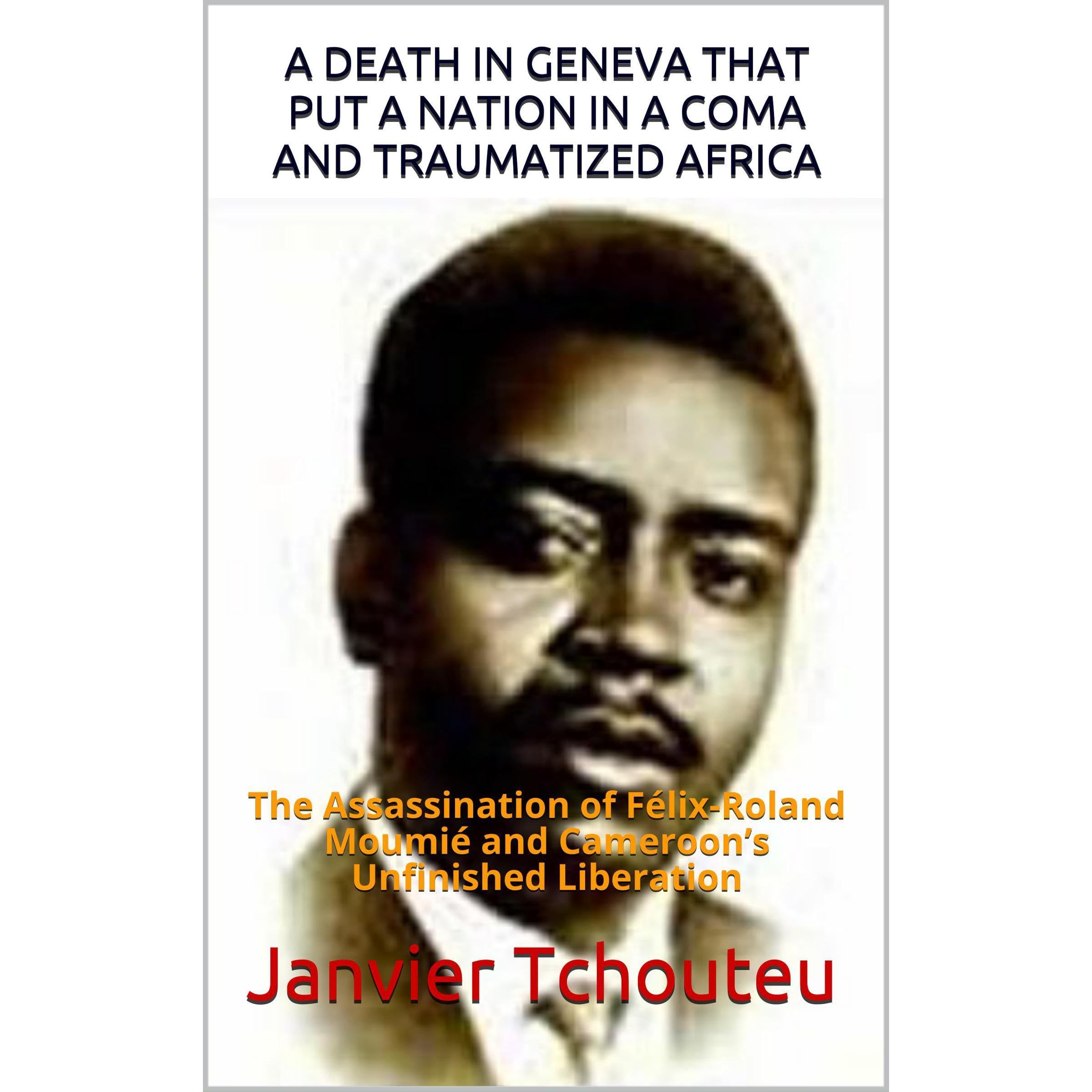 A DEATH IN GENEVA THAT PUT A NATION IN A COMA AND TRAUMATIZED AFRICA