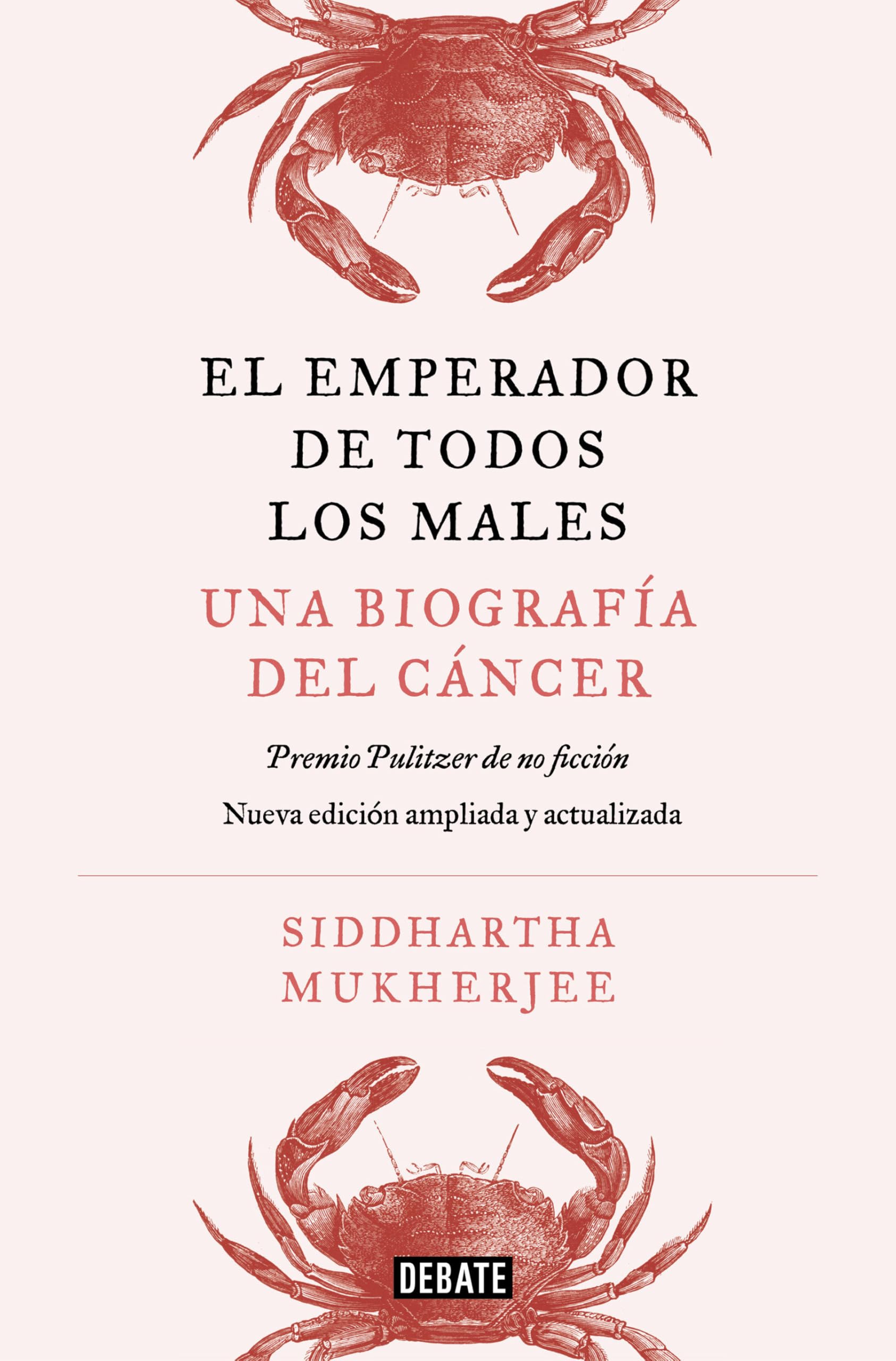 El emperador de todos los males. Edición ampliada: Una biografía del cáncer (Ciencia y Tecnología)