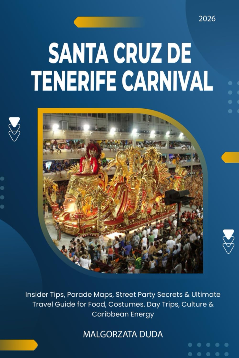 SANTA CRUZ DE TENERIFE CARNIVAL 2026: Insider Tips, Parade Maps, Street Party Secrets & Ultimate Travel Guide for Food, Costumes, Day Trips, Culture & Caribbean Energy