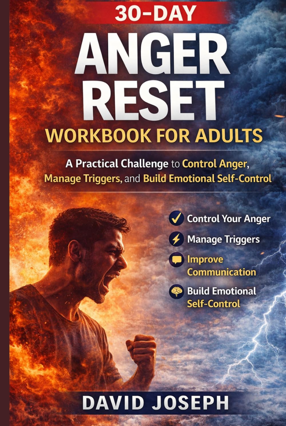 30-Day Anger Reset Workbook for Adults: A Practical Challenge to Control Anger, Manage Triggers, and Build Emotional Self-Control