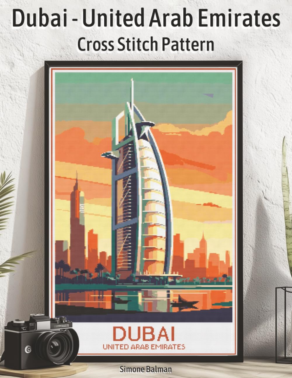 Dubai - United Arab Emirates Cross Stitch Pattern: Vintage Dubai Skyline Stitch Pattern with Color, Symbol, and Stash-Friendly Thread Guide (WanderStitch: A Retro Travel Cross-Stitch Collection)