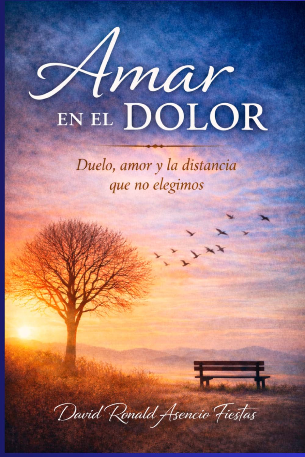 Amar en el dolor: Una historia sobre amor, pérdida, resiliencia y las cicatrices que deja la vida