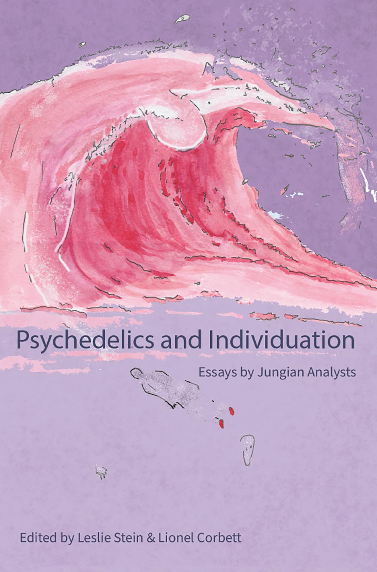 Psychedelics and Individuation: Essays by Jungian Analysts