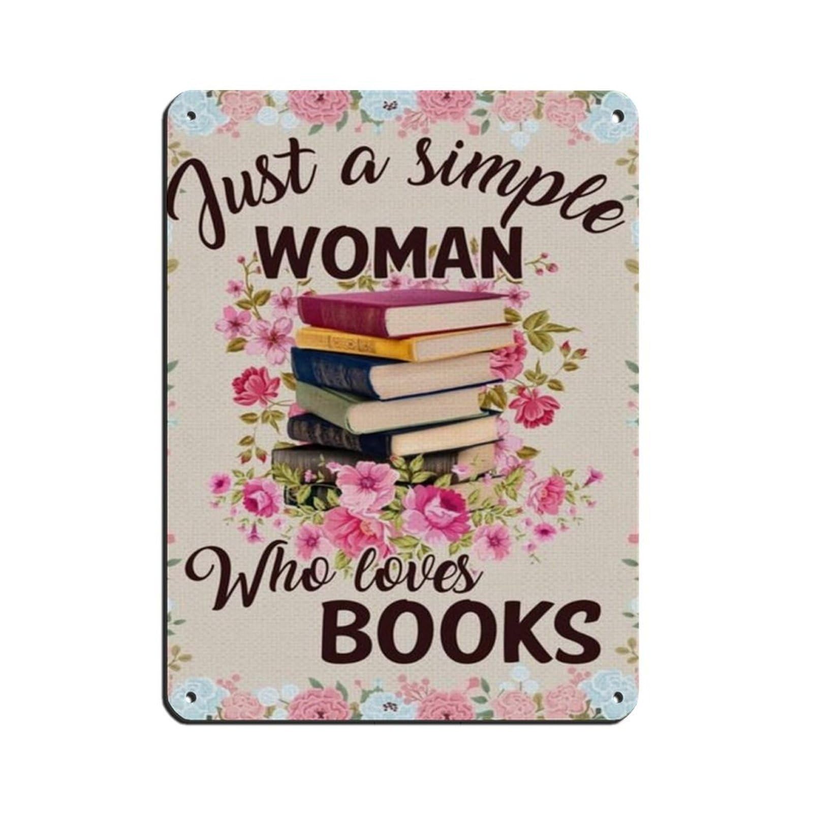 Just A Simple Woman Who Loves Books Tin Sign Vintage Metal Pub Club Cafe Bar Home Wall Art Decoration Poster Retro 12x16inch(30x40cm)