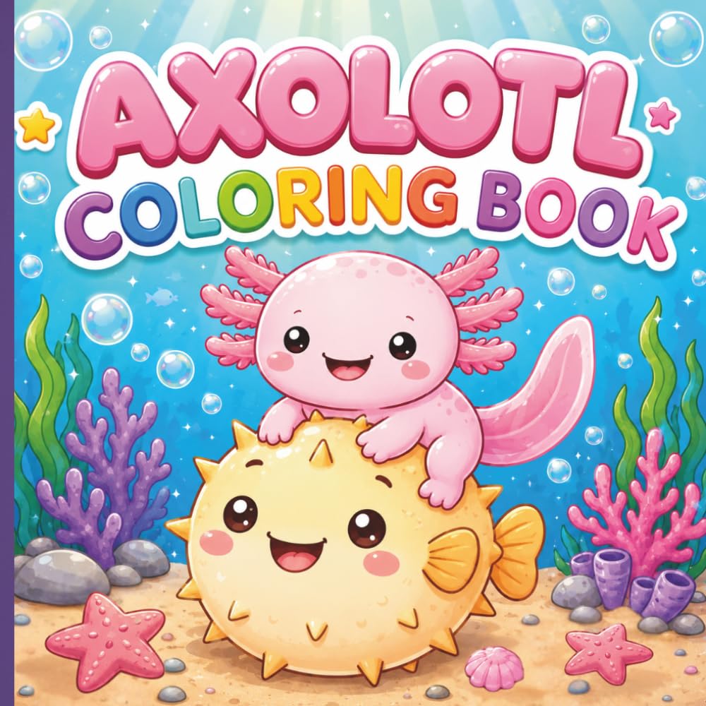 Axolotl Coloring Book: 40 Cute and Easy Coloring Pages