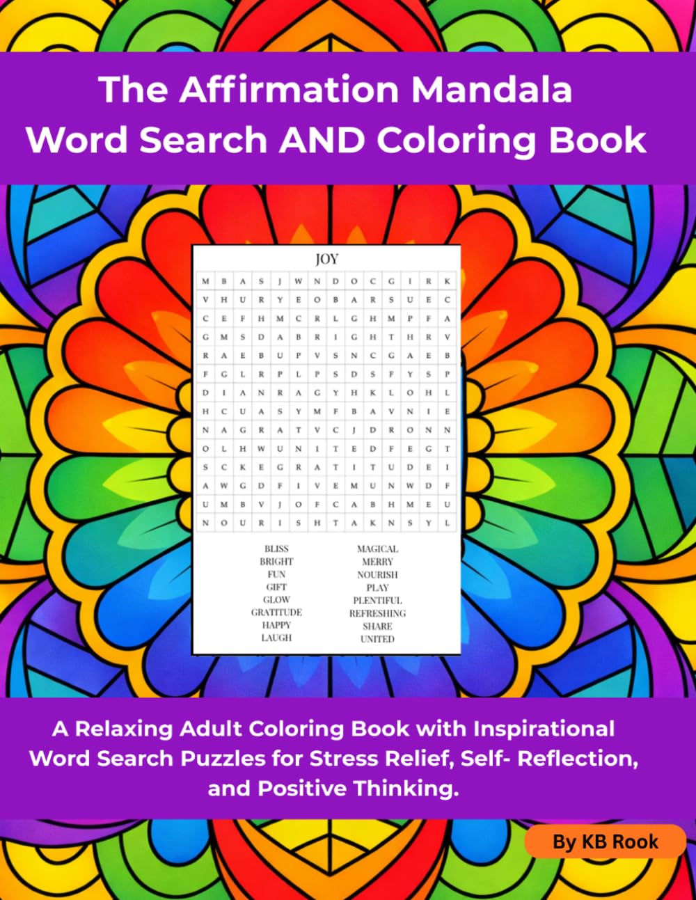 The Affirmation Mandala Word Search AND Coloring Book: A Mindful Journey Through Positive Words, Inspiring Reflections, and Stress-Relieving Mandala Coloring. (The Affirmation Mandala Collection)