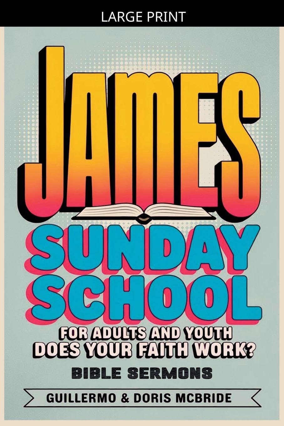 Does your faith work? James: Sunday School: 67 (Bible Class from Scratch)